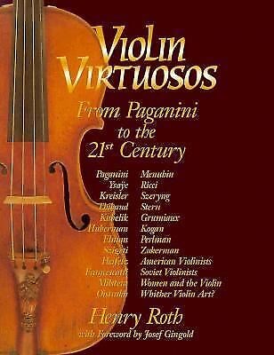 Violin Virtuosos: From Paganini to the 21st Century - by Henry Roth